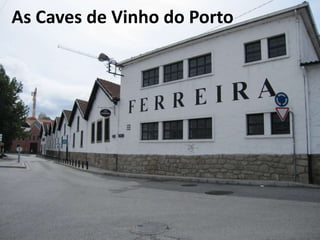 As Caves de Vinho do Porto
 