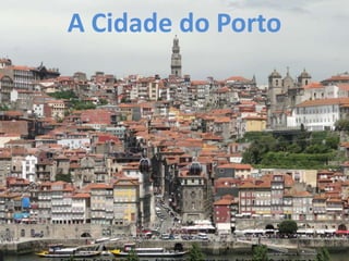 A Cidade do Porto
 