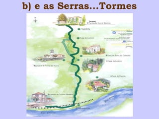 b) e as Serras...Tormes 
 