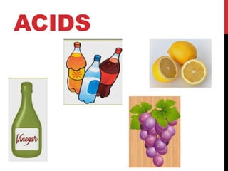 ACIDS
 