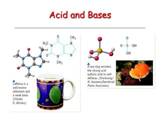 Acid and Bases
 