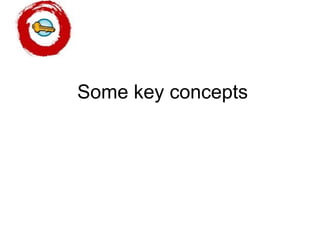 Some key concepts
 