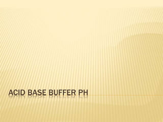 Acid base buffer ph | PPT