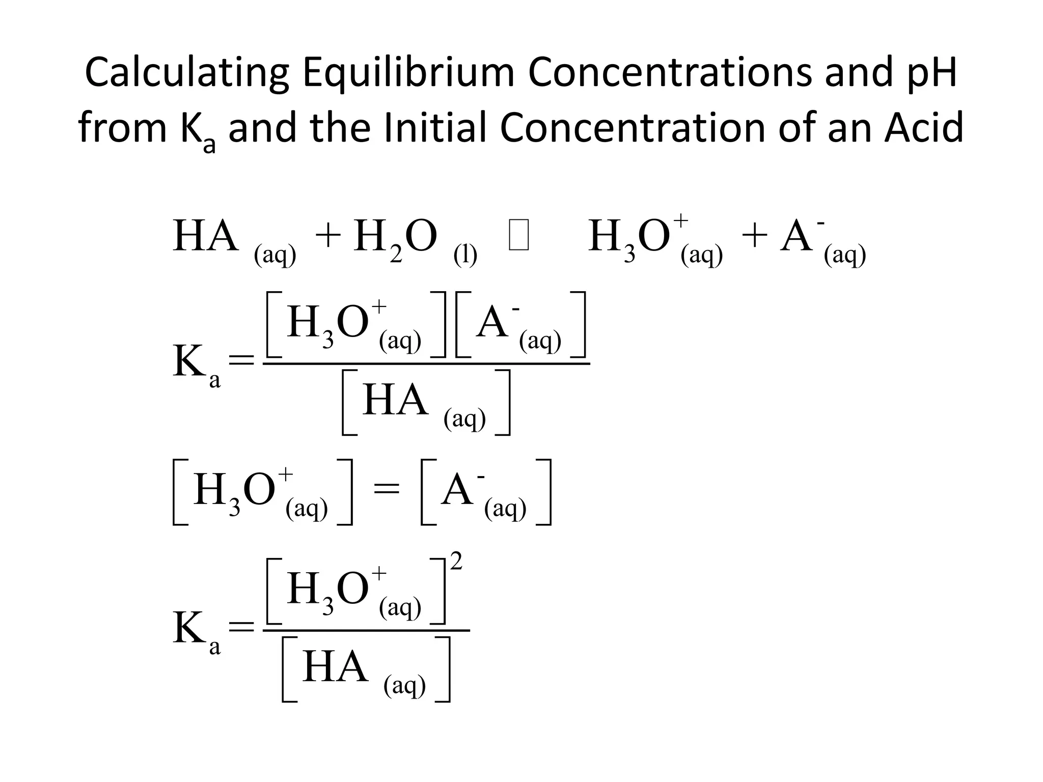 Calculating Equilibrium Concentrations and pH from Ka and the Initial Concentration of an Acid
