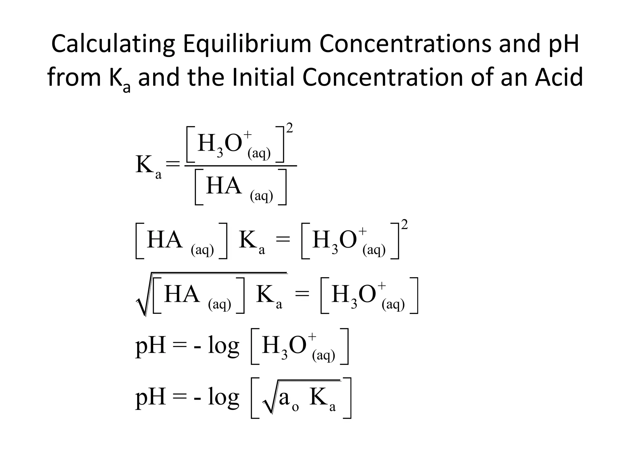 Calculating Equilibrium Concentrations and pH from Ka and the Initial Concentration of an Acid