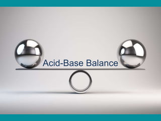 Acid-Base Balance

 