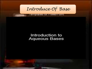 Introduce Of Base 
 