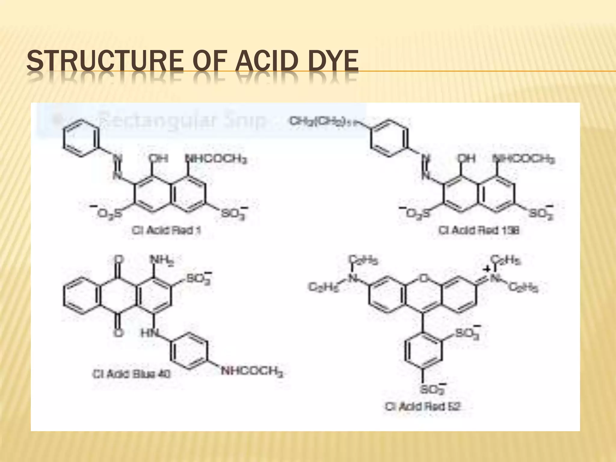 STRUCTURE OF ACID DYE
 