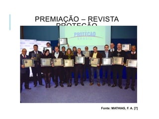 PREMIAÇÃO – REVISTA
PROTEÇÃO
Fonte: MATHIAS, F. A. [7]
 