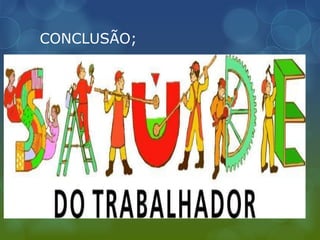 CONCLUSÃO;
 