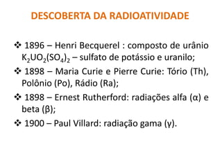 DESCOBERTA DA RADIOATIVIDADE ,[object Object]