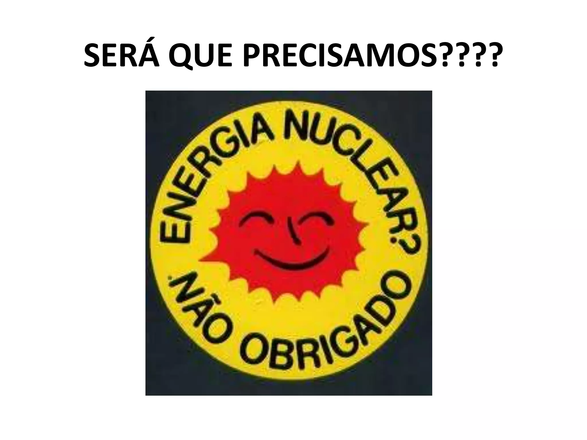 SERÁ QUE PRECISAMOS????
 