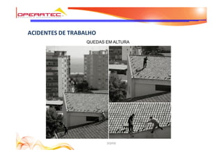 DQHSE
ACIDENTES DE TRABALHO
QUEDAS EM ALTURA
 