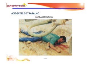 DQHSE
ACIDENTES DE TRABALHO
QUEDAS EM ALTURA
 
