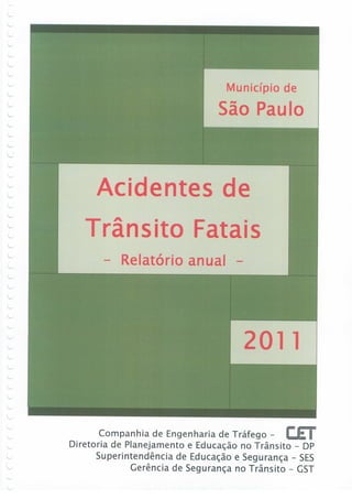 Acidentes de transito fatais - Relatorio anual da CET  - 2011- 
