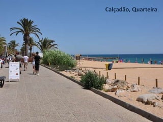 Calçadão, Quarteira 
 