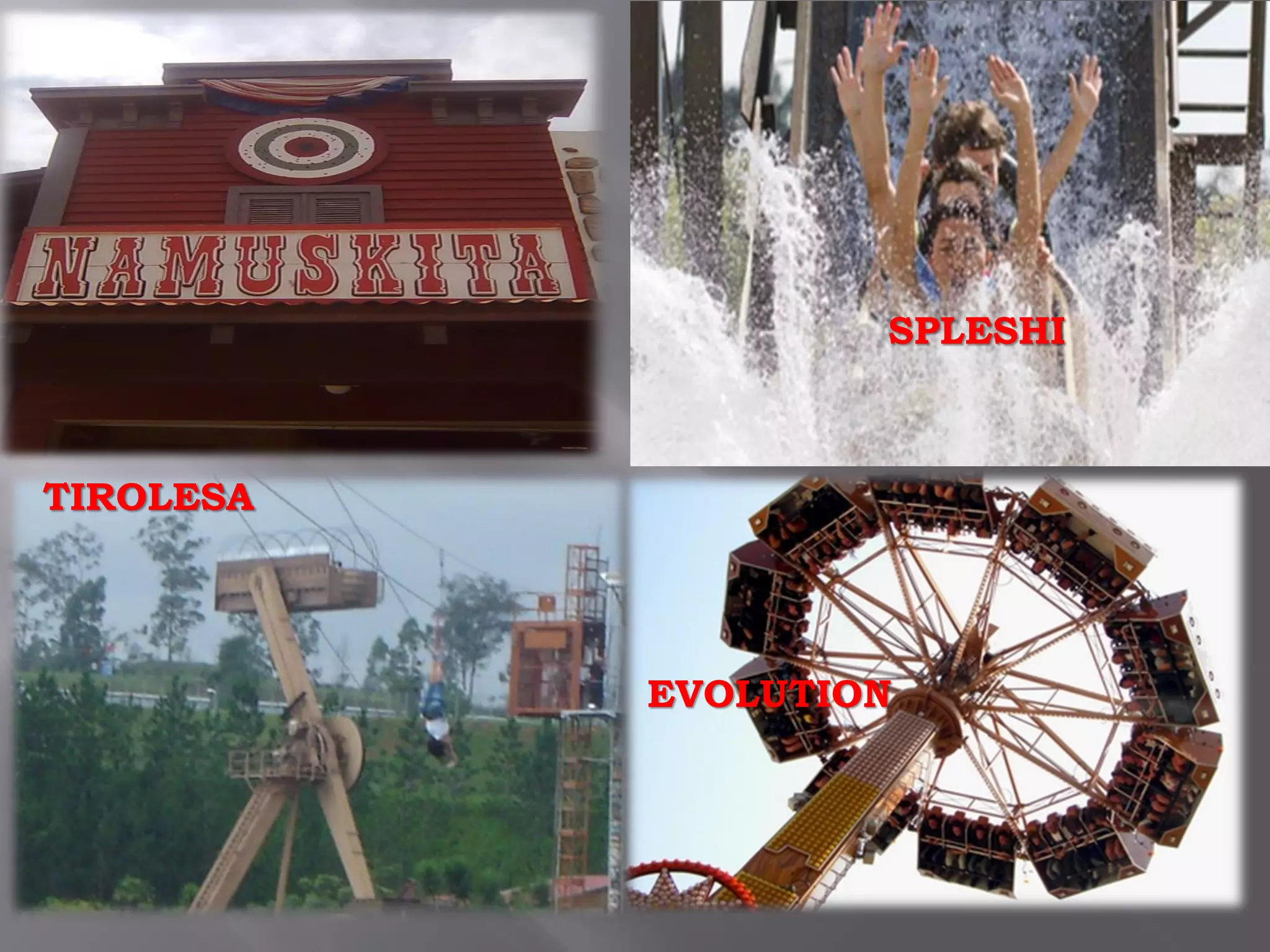 TIROLESA
EVOLUTION
SPLESHI
 