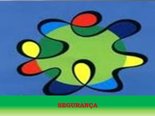 PLANEJAMENTO DAS AÇÕES
SEGURANÇA
 