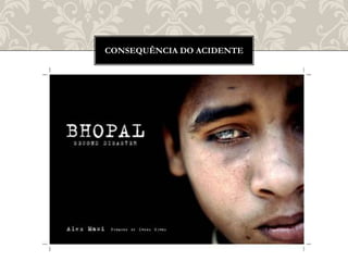 CONSEQUÊNCIA DO ACIDENTE
 