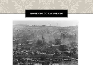 MOMENTO DO VAZAMENTO
 