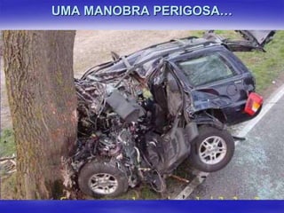 UMA MANOBRA PERIGOSA…

 