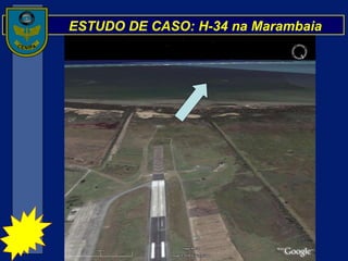 ESTUDO DE CASO: H-34 na Marambaia 