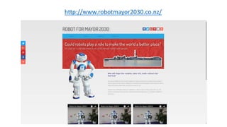 http://www.robotmayor2030.co.nz/
 