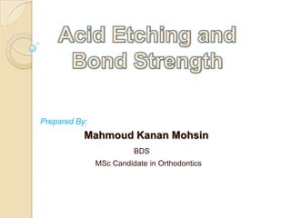 Prepared By:
           Mahmoud Kanan Mohsin
                         BDS
               MSc Candidate in Orthodontics
 