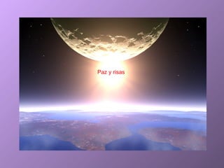 Paz y risas
 