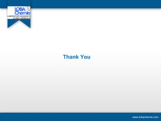 Thank You
www.lobachemie.com