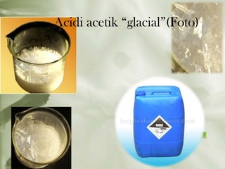 Acidi acetik “glacial”(Foto)

 