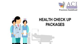HEALTH CHECK UP
PACKAGES
 