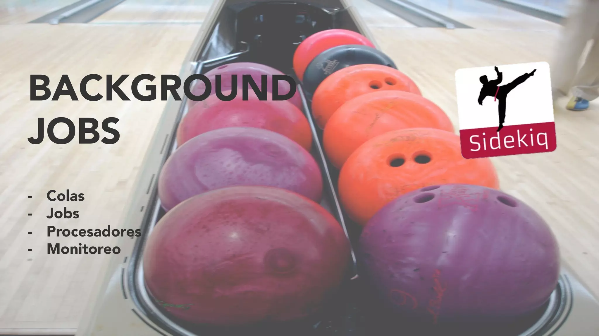 BACKGROUND
JOBS
-  Colas
-  Jobs
-  Procesadores
-  Monitoreo
 