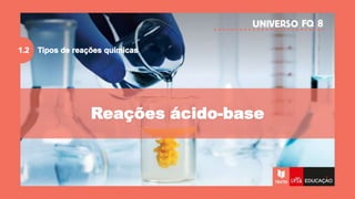 Reações ácido-base
 