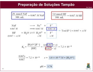 Prof. Nunes
PreparaçãoPreparação dede SoluçõesSoluções TampãoTampão
DQOI - UFC80
 