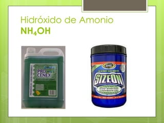 Hidróxido de Amonio
NH₄OH
 