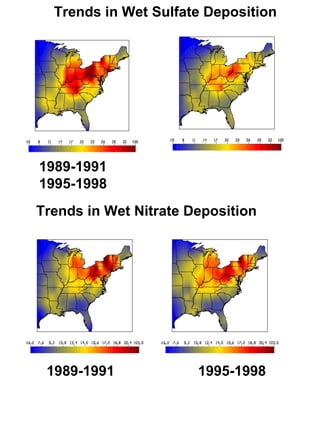 Trends in Wet Sulfate Deposition 1989-1991  1995-1998 Trends in Wet Nitrate Deposition 1989-1991  1995-1998 