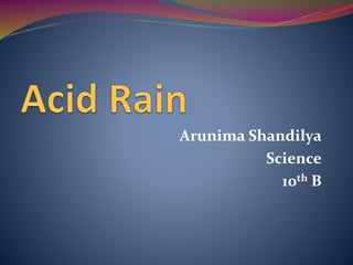 Arunima Shandilya
Science
10th B
 