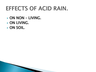  ON NON – LIVING.
 ON LIVING.
 ON SOIL.
 