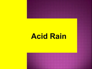 Acid Rain
 