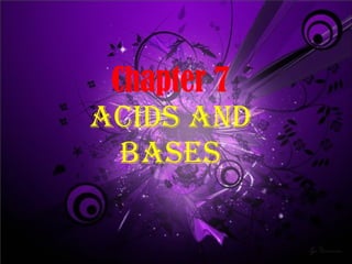Chapter 7 ACIDS AND BASES 