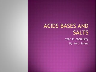 Year 11 chemistry
By: Mrs. Saima
 