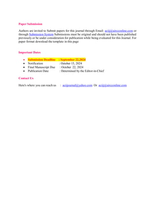 Paper Submission
Authors are invited to Submit papers for this journal through Email: aciij@aircconline.com or
through Submission System Submissions must be original and should not have been published
previously or be under consideration for publication while being evaluated for this Journal. For
paper format download the template in this page
Important Dates
 Submission Deadline : September 22,2024
 Notification : October 15, 2024
 Final Manuscript Due : October 22, 2024
 Publication Date : Determined by the Editor-in-Chief
Contact Us
Here's where you can reach us : aciijournal@yahoo.com Or aciij@aircconline.com
 