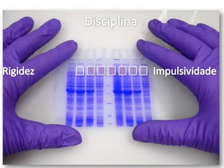 DisciplinaRigidezImpulsividade