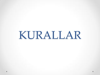 KURALLAR
 