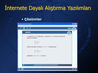 İnternete Dayalı Alıştırma Yazılımları
       • Çözümler
 