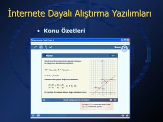 İnternete Dayalı Alıştırma Yazılımları
       • Konu Özetleri
 