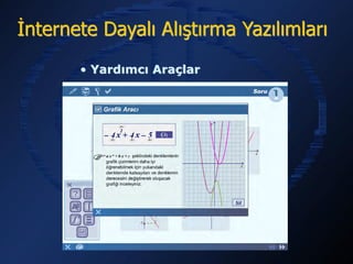 İnternete Dayalı Alıştırma Yazılımları
       • Yardımcı Araçlar
 