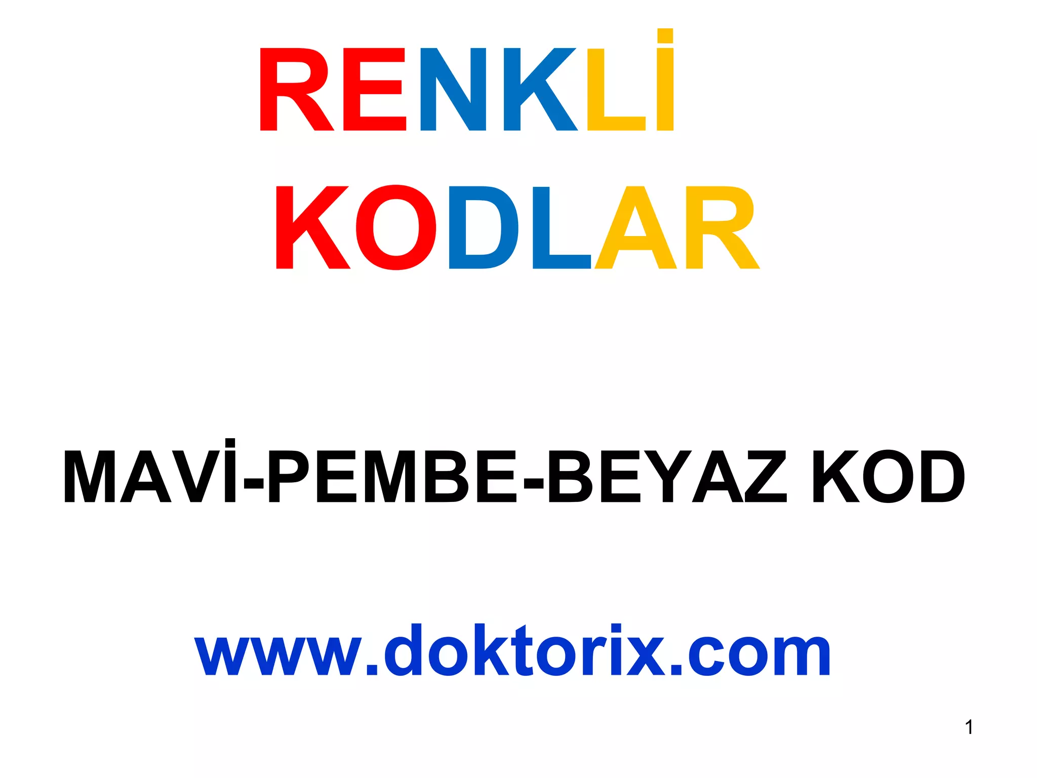 ACİL DURUM KODLARI - RENKLİ KODLAR - MAVİ-BEYAZ-PEMBE KOD | PPT