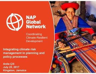 Coordinating
Climate-Resilient
Development
Integrating climate risk
management in planning and
policy processes
Anila Çili...